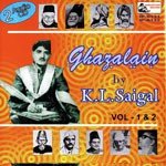 Ghazalain Of K.L. Saigal - Vol-01-02 - Pankaj Mullick Song Download